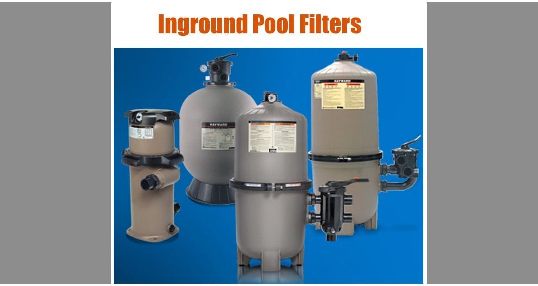 Types of Pool Filters for Inground Pools: Know the Difference